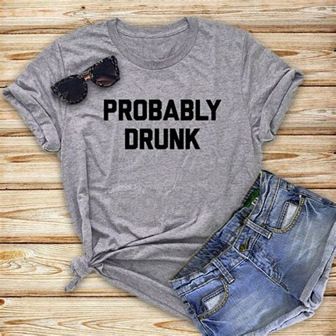 Probably Drunk Tees Party Drinking Tshirt Funny Festival