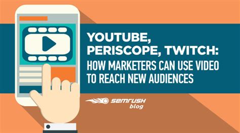 Youtube Periscope Twitch Reach New Audiences With Video