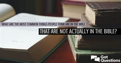 What Are The Most Common Things People Think Are In The Bible That Are