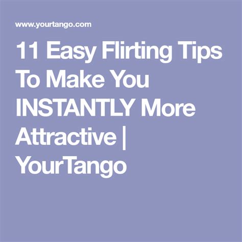 11 science backed flirting tips that make you more attractive