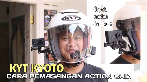 memasang action cam  gopro  helm kyt kyoto  mudah  cepat xiaomi yi youtube