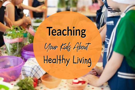 teaching  kids  healthy living simplestepsforlivinglife