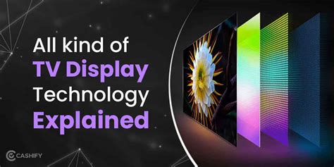 kinds  tv display technologies explained cashify smart tvs blog