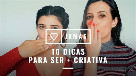 10 dicas para ser mais criativa youtube