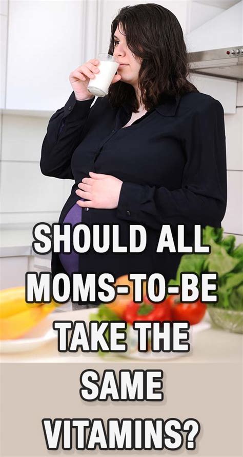 should all moms to be take the same vitamins