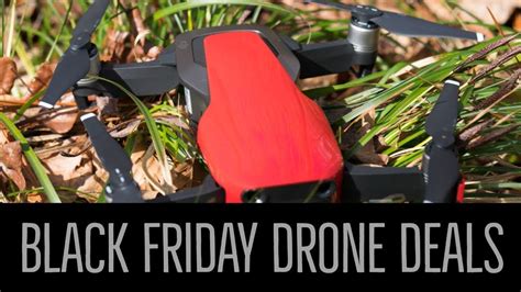 black friday drone deals black friday drone black friday drone