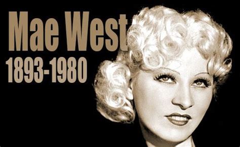 top 10 best mae west quotes mae west mae west quotes feminine face