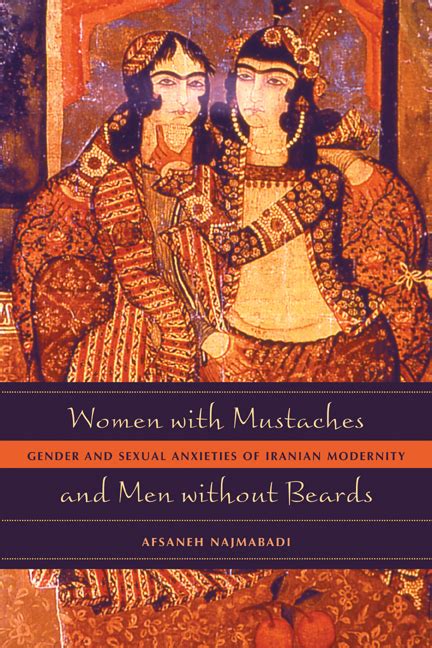 Women With Mustaches And Men Without Beards By Afsaneh Najmabadi