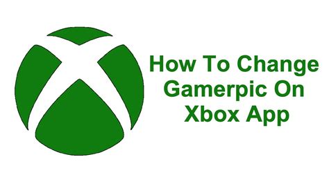 change gamerpic  xbox app youtube