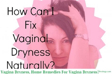 vaginal dryness home remedies for vagina dryness health nigeria