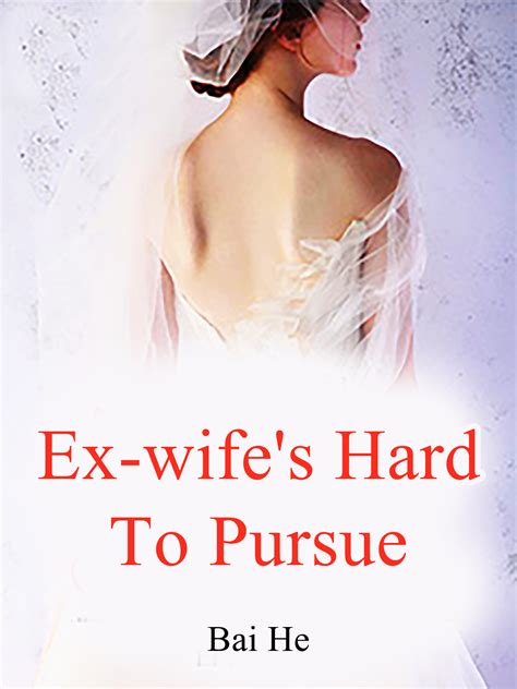 wifes hard  pursue  full story book babelnovel