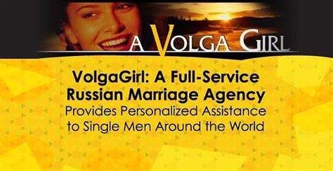 Volgagirl A Full Service Russian Marriage Agency Provides