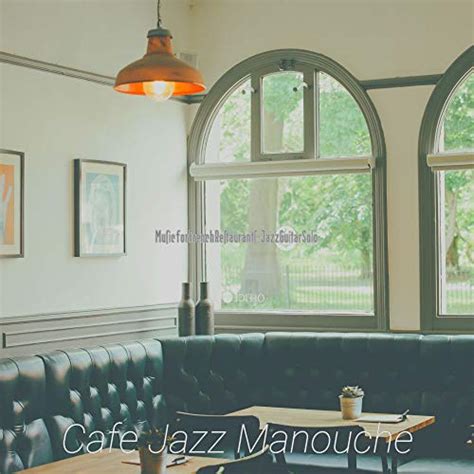 Music For French Restaurants Jazz Guitar Solo By Cafe Jazz Manouche