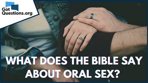 what does the bible say about oral sex in marriage christian gist