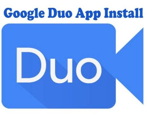 google duo app install duo mobile app google duo  tecteem duo app facetime