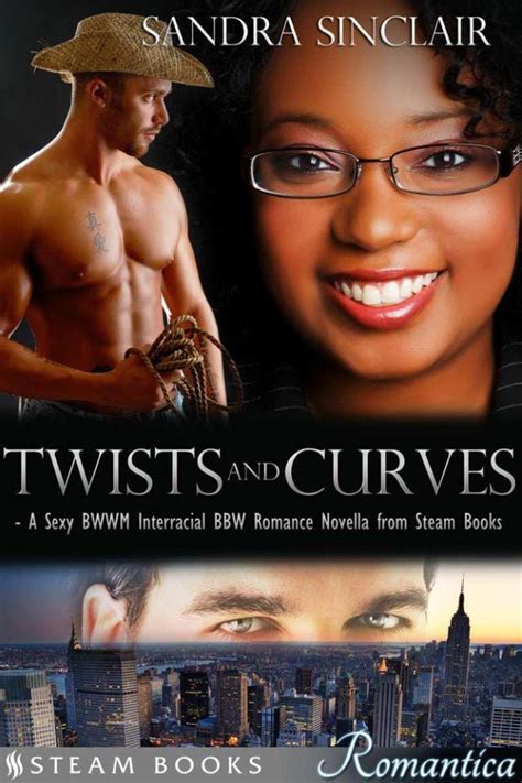 Twists And Curves A Sexy Bwwm Interracial Bbw Romance Novella From
