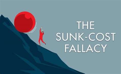 sunk cost fallacy