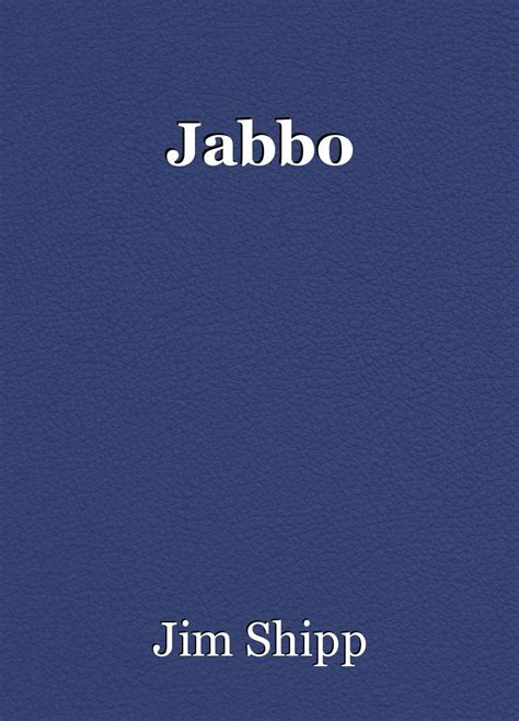 jabbo short story  jim shipp