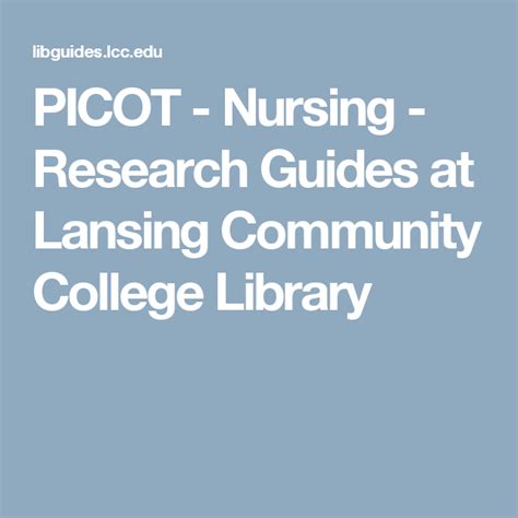 picot nursing research guides  lansing community college library