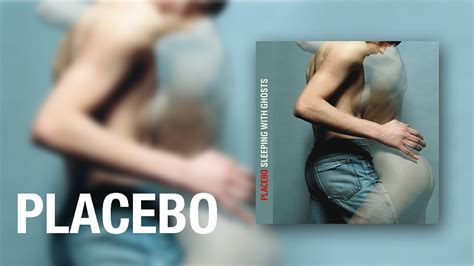 Placebo Sleeping With Ghosts Youtube