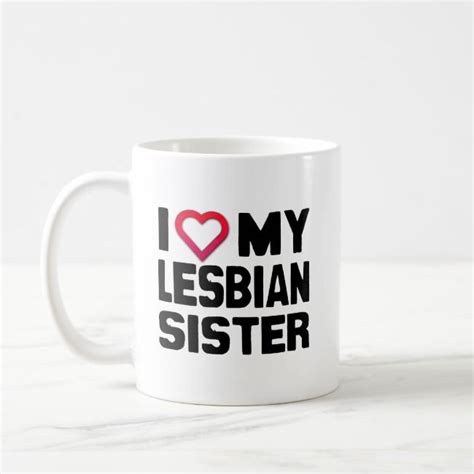 I Love My Lesbian Sister Png Coffee Mug In 2020