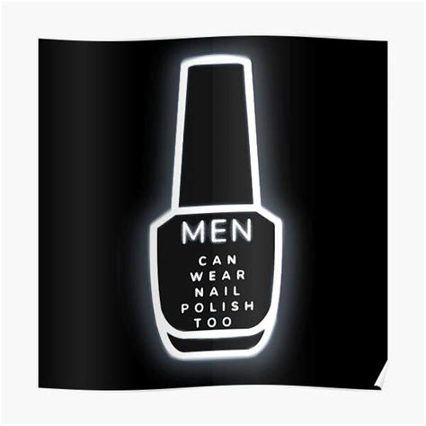 Men Can Wear Nail Polish Too Poster By Madebyjadee Redbubble