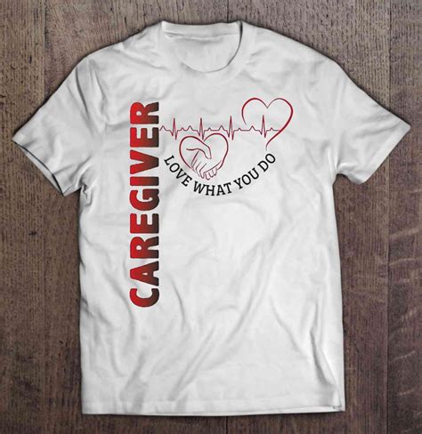 caregiver love what you do heartbeat version tee shirt s 3xl