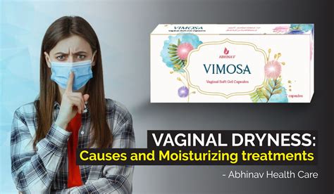 Vaginal Dryness Causes And Moisturizing Treatments