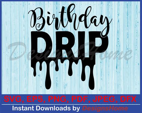 birthday drip birthday drip svg birthday drip cut files cut etsy
