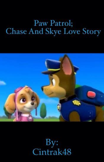 Paw Patrol Chase And Skye Love Story Cintrak48 Wattpad