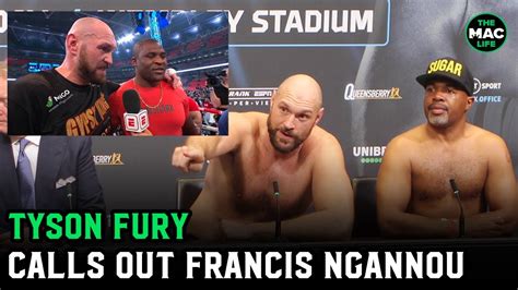 tyson fury calls out francis ngannou “any way he wants it in a cage