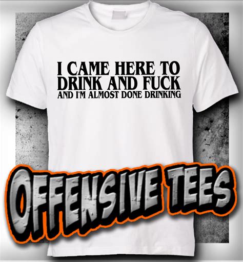 Offensive Rude Mean T Shirts Offensive T Shirts To Piss