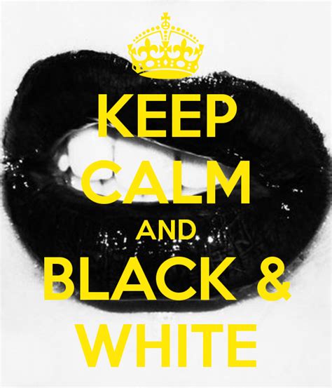 Keep Calm Quotes Black And White Quotesgram