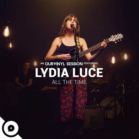 All The Time Ourvinyl Sessions Single By Lydia Luce Spotify