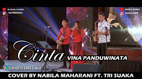 Cinta Vina Panduwinata Lirik Cover By Nabila Maharani Ft Tri Suaka