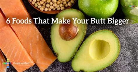 6 Foods That Make Your Butt Bigger