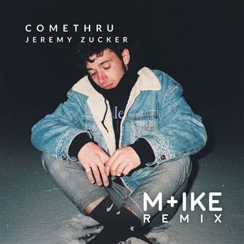 jeremy zucker comethru mike remix  mike jeremy album songs album covers