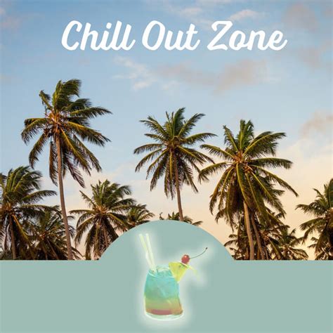 Chill Out Zone Chillout Lounge Summer Love Relaxing Music Ibiza