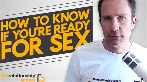 how do i know when i m ready for sex the relationship school®