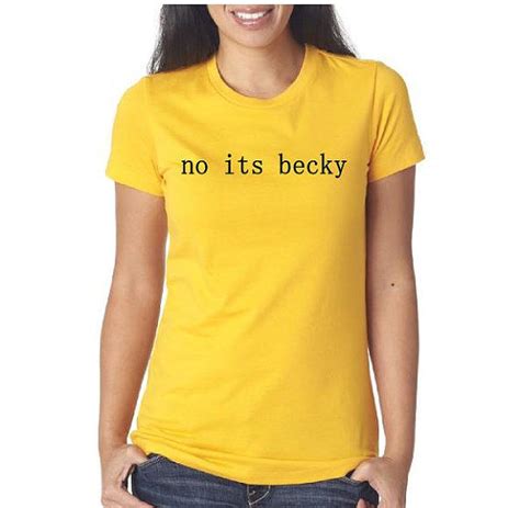 Meme Copycat Tees No Its Becky T Shirt