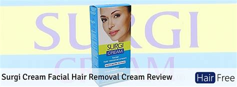 surgi cream facial hair removal cream review hair free life