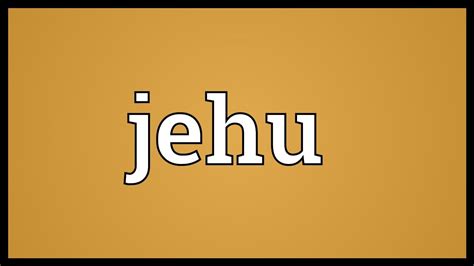 jehu meaning youtube