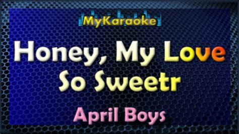 honey  love  sweet karaoke   style  april boys youtube