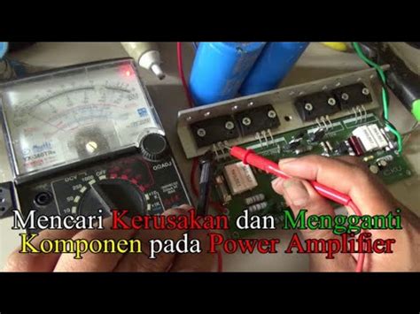 perbaikan power amplifier  cepat mencari kerusakan  penggantian
