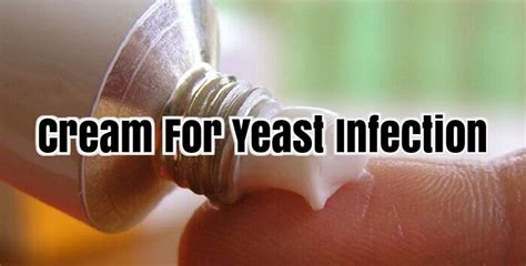 Cream For Yeast Infection Yeastinfection Yeast