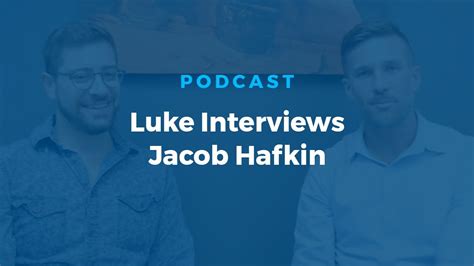 Luke Interviews Jacob Hafkin Youtube
