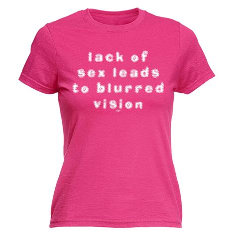 womens funny t shirt lack of sex blurred vision birthday joke tee t