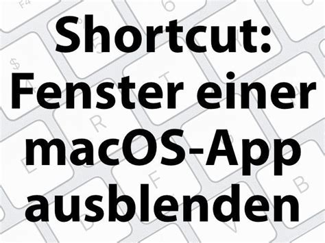 mac alle fenster einer app  tastatur shortcut ausblenden sir apfelot