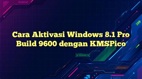 aktivasi windows  pro build   kmspico portalteknoindo