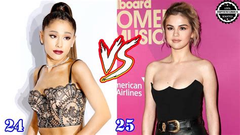 Ariana Grande Vs Selena Gomez Transformation From 0 To